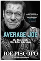 Average Joe - the Memoirs of a Blue-Collar Entertainer by Joe Piscopo